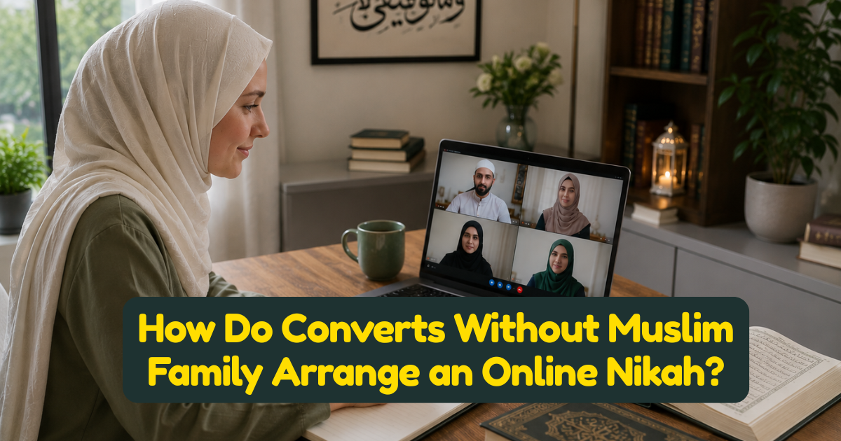 How Do Converts Without Muslim Family Arrange an Online Nikah?