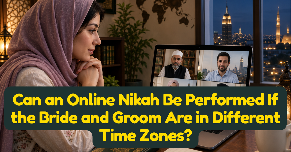Can an Online Nikah Be Performed If the Bride and Groom Are in Different Time Zones?