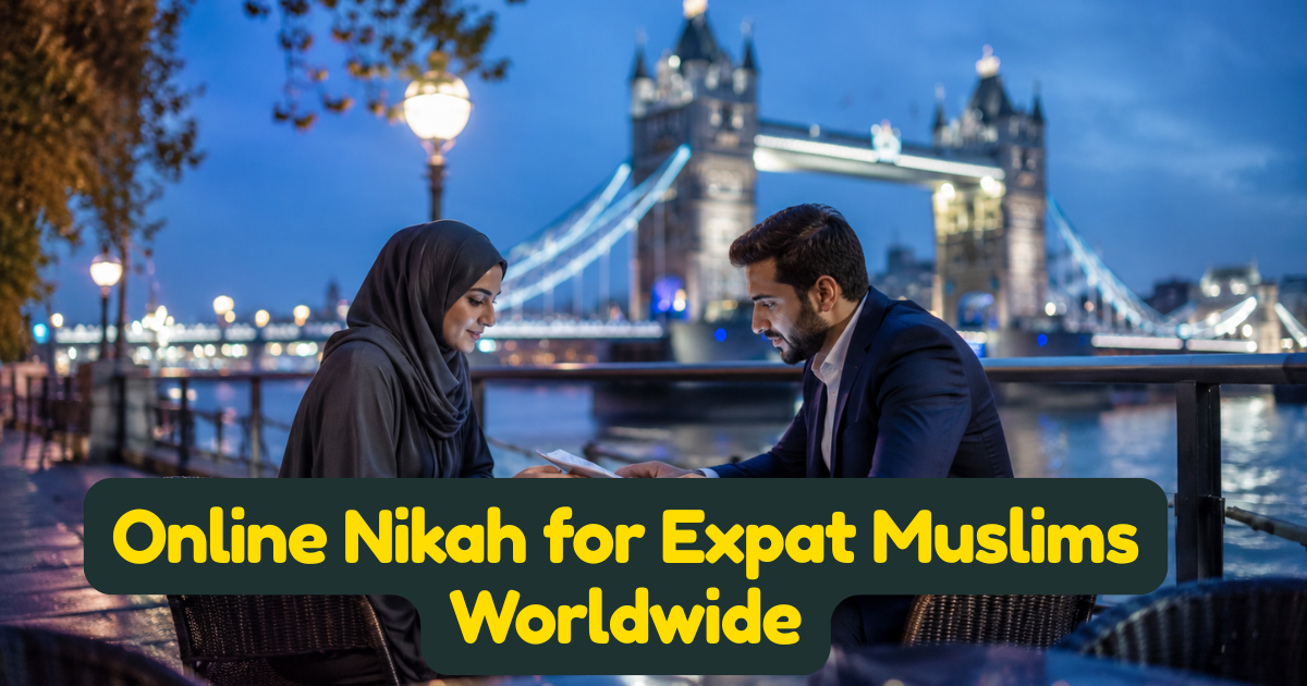 Online Nikah for Expat Muslims Worldwide: The Complete Guide