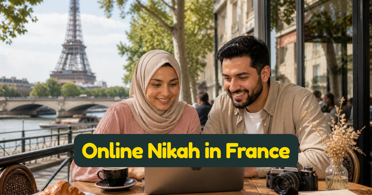 Online Nikah in France — What Muslims in France Must Know Before They Marry