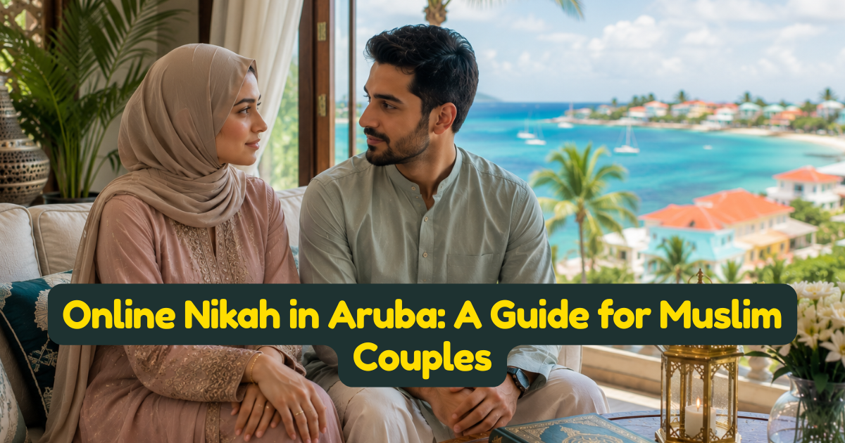 Online Nikah in Aruba: A Guide for Muslim Couples