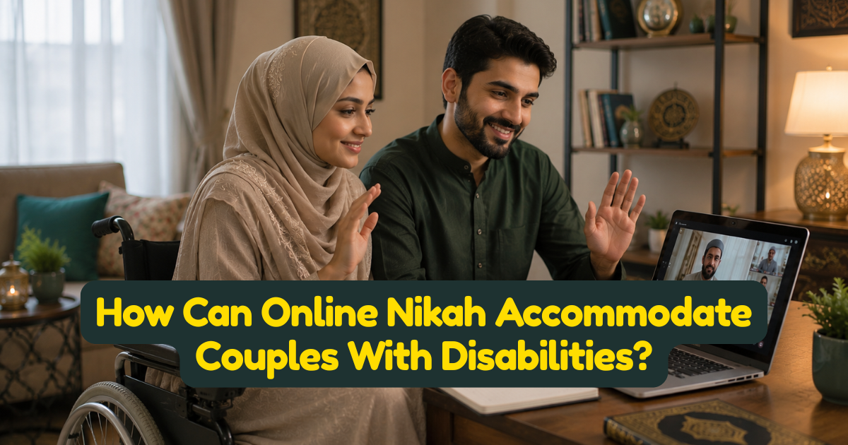 How Can Online Nikah Accommodate Couples With Disabilities?