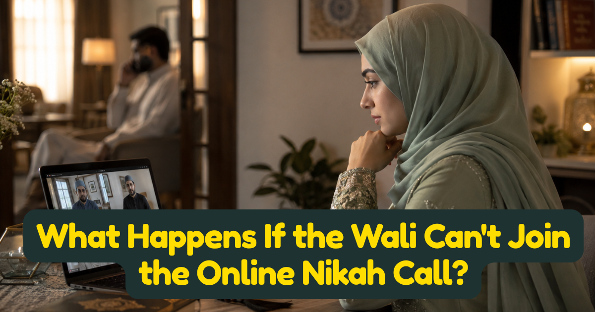 What Happens If the Wali Cant Join the Online Nikah Call?