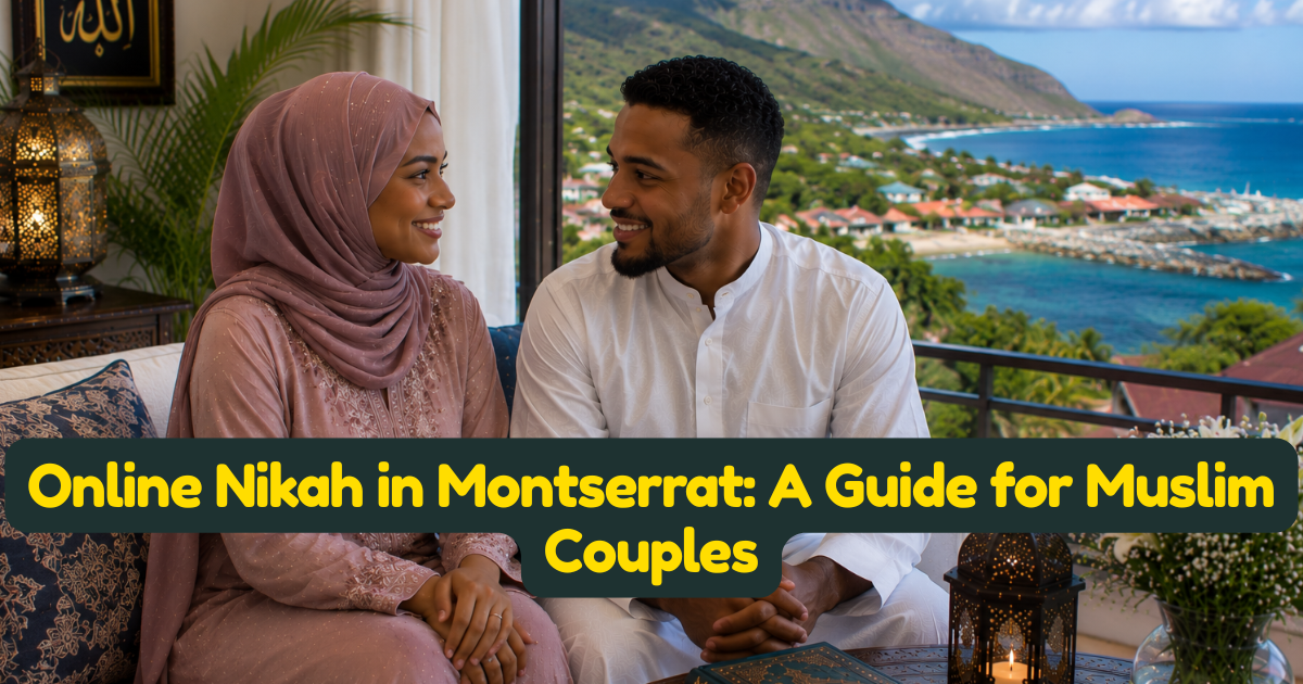 Online Nikah in Montserrat: A Guide for Muslim Couples