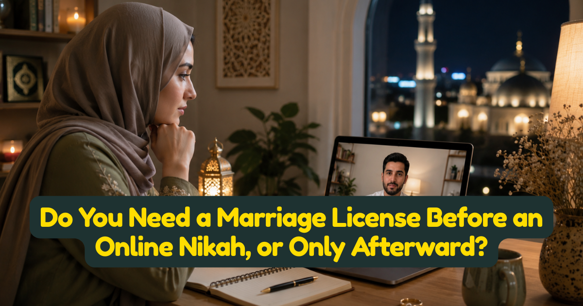 Do You Need a Marriage License Before an Online Nikah, or Only Afterward?