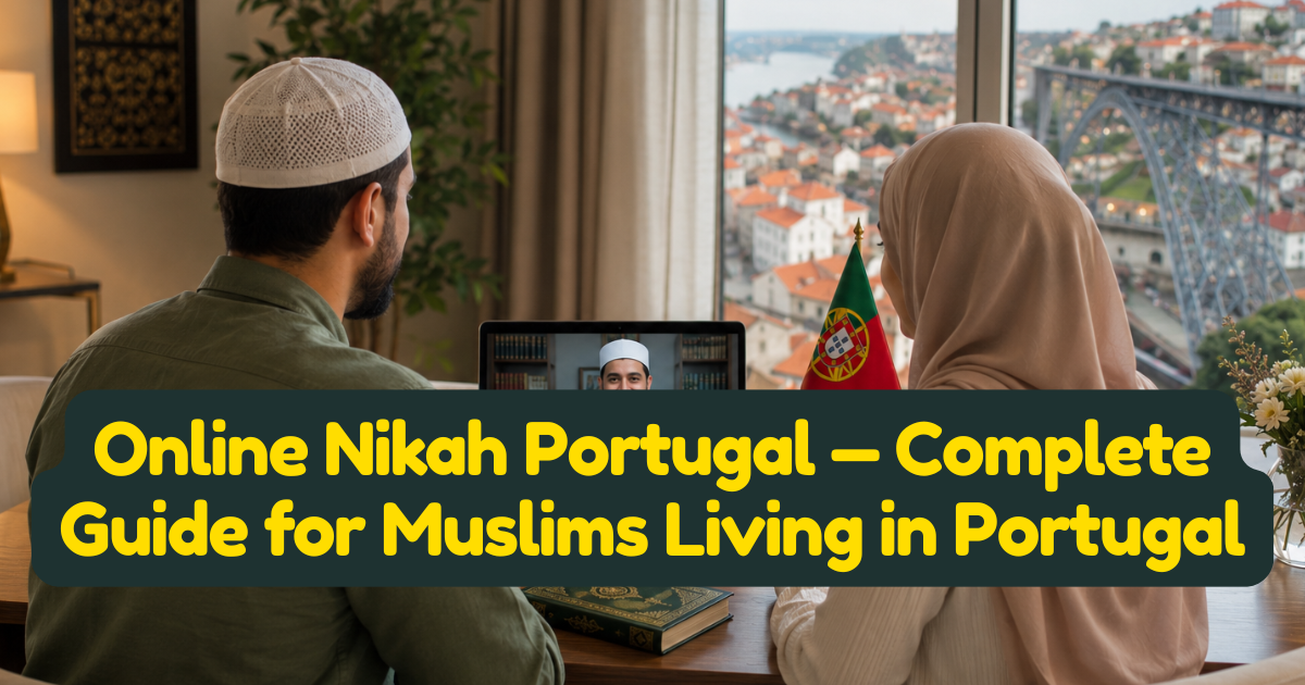 Online Nikah Portugal — Complete Guide for Muslims Living in Portugal