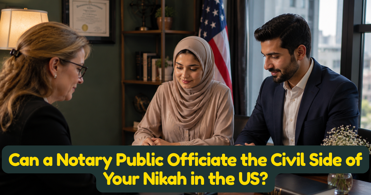 Can a Notary Public Officiate the Civil Side of Your Nikah in the US?