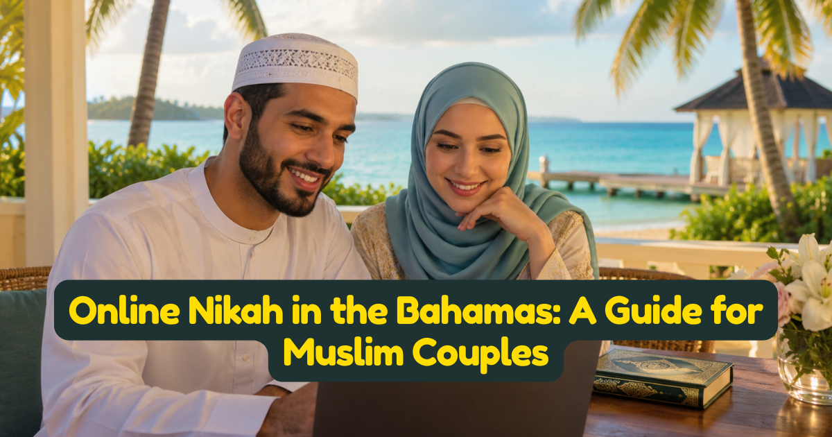 Online Nikah in the Bahamas: A Guide for Muslim Couples