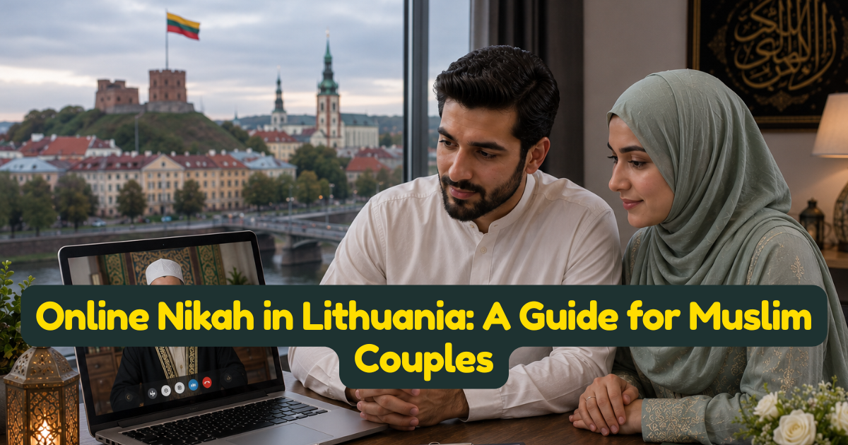 Online Nikah in Lithuania: A Guide for Muslim Couples