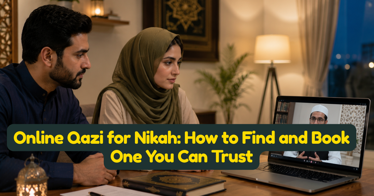 Online Qazi for Nikah: How to Find and Book One You Can Trust.
