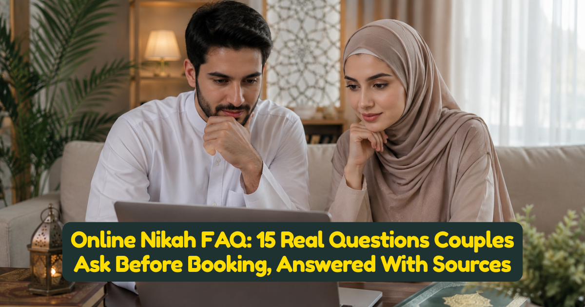 Online Nikah FAQ: 15 Real Questions Couples Ask Before Booking, Answered With Sources