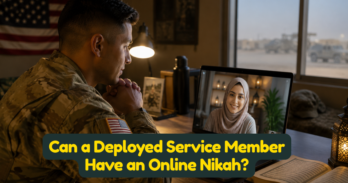 Can a Deployed Service Member Have an Online Nikah?