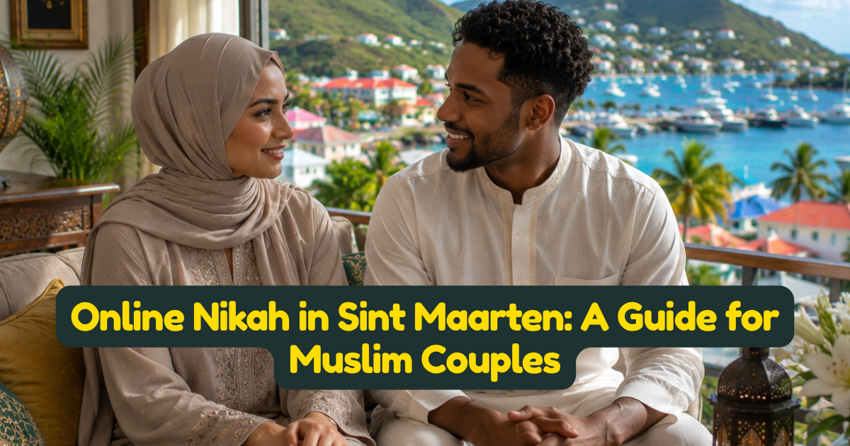 Online Nikah in Sint Maarten: A Guide for Muslim Couples