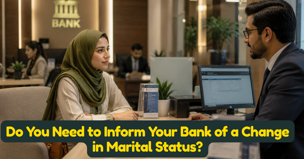 Do You Need to Inform Your Bank of a Change in Marital Status?