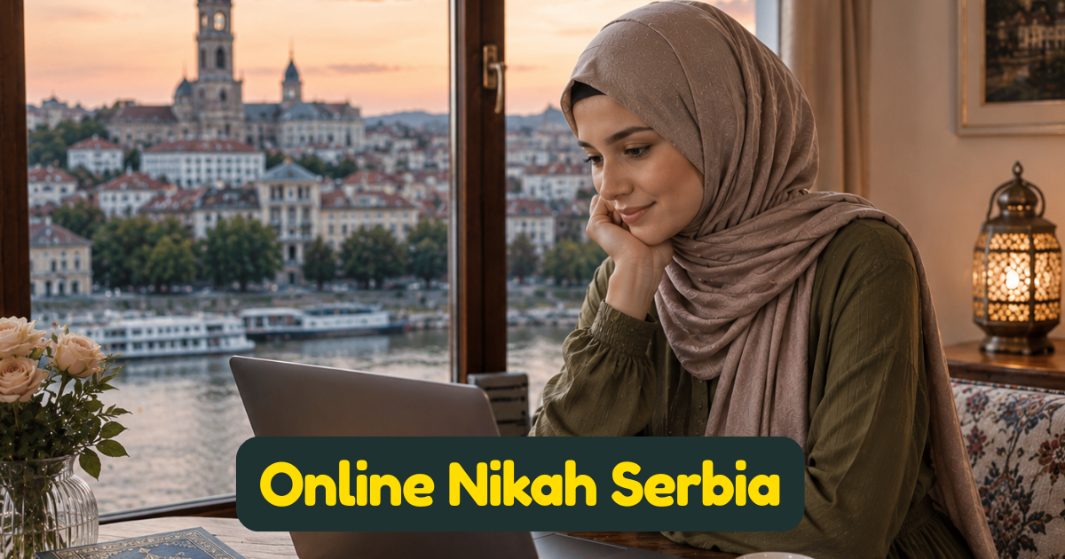 Online Nikah Serbia — Complete Guide for Muslims in Serbia and the Serbian Muslim Diaspora