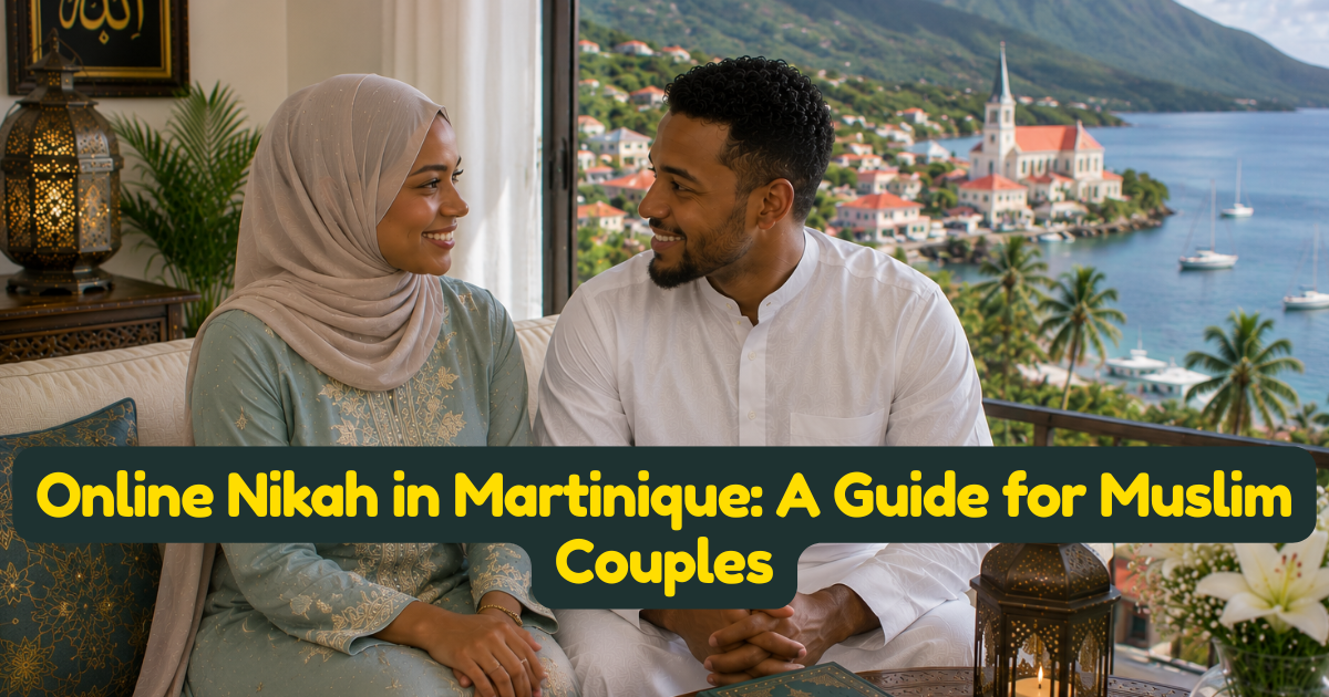Online Nikah in Martinique: A Guide for Muslim Couples