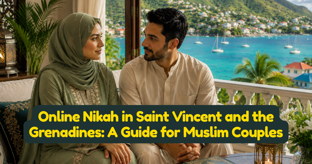 Online Nikah in Saint Vincent and the Grenadines: A Guide for Muslim Couples