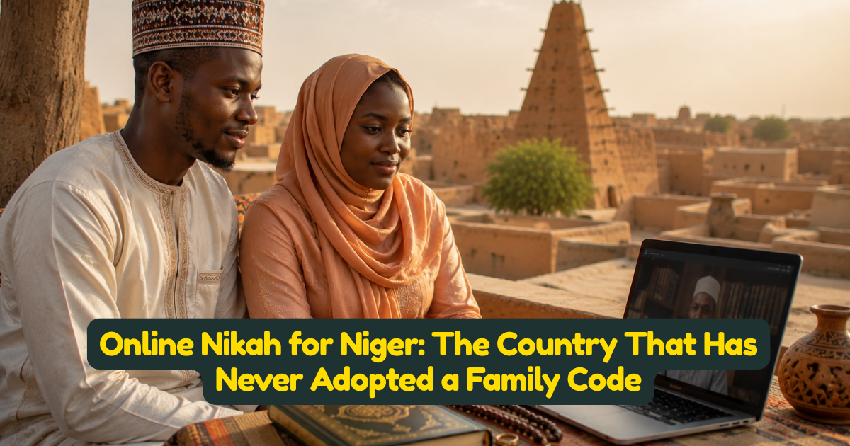 Online Nikah for Niger: The Country That Has Never Adopted a Family Code