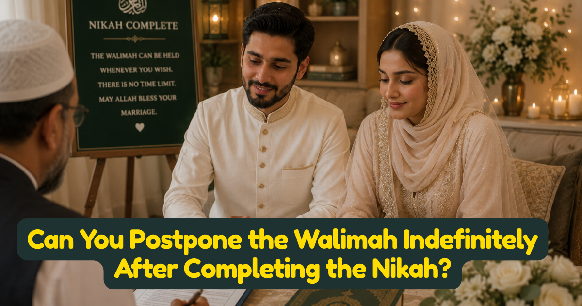 Can You Postpone the Walimah Indefinitely After Completing the Nikah?