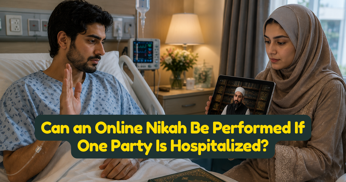 Can an Online Nikah Be Performed If One Party Is Hospitalized?