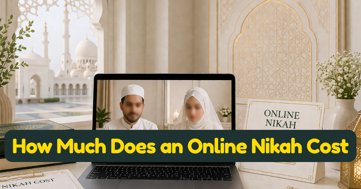 How Much Does an Online Nikah Cost? What You Are Actually Paying For