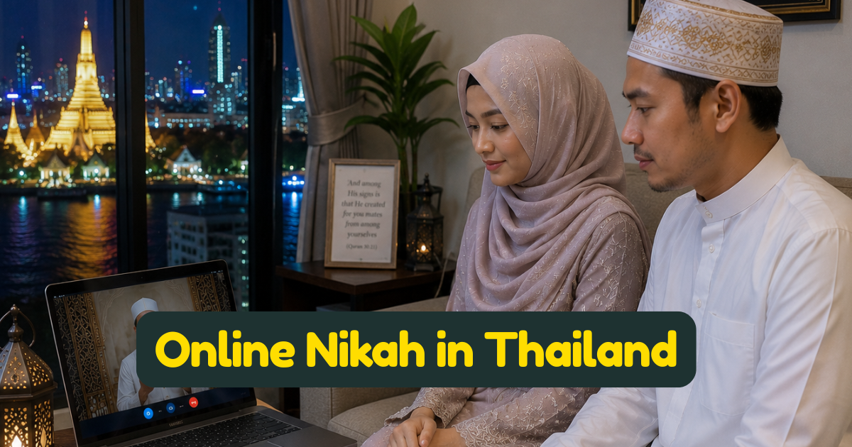 Online Nikah in Thailand: Islamic Marriage in a Buddhist-Majority Country, the Southern Province Shariah Framework, and Remote Ceremonies for Muslim Expats and Visitors