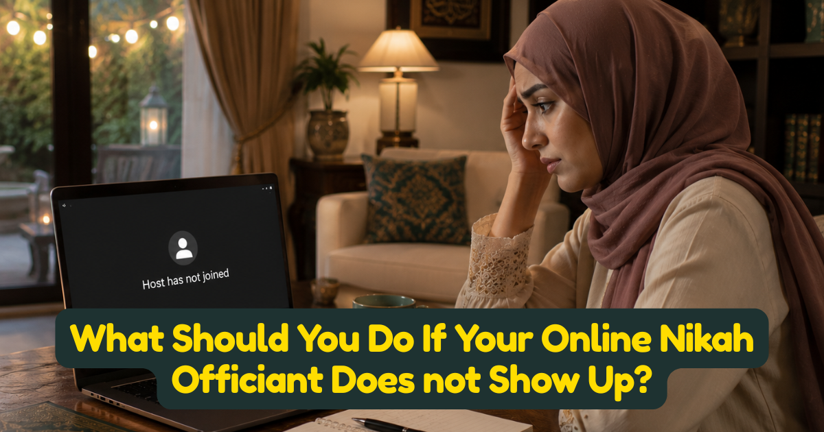 What Should You Do If Your Online Nikah Officiant Does not Show Up?