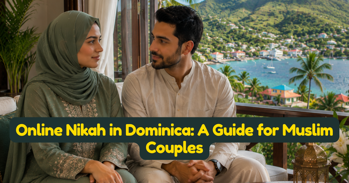 Online Nikah in Dominica: A Guide for Muslim Couples