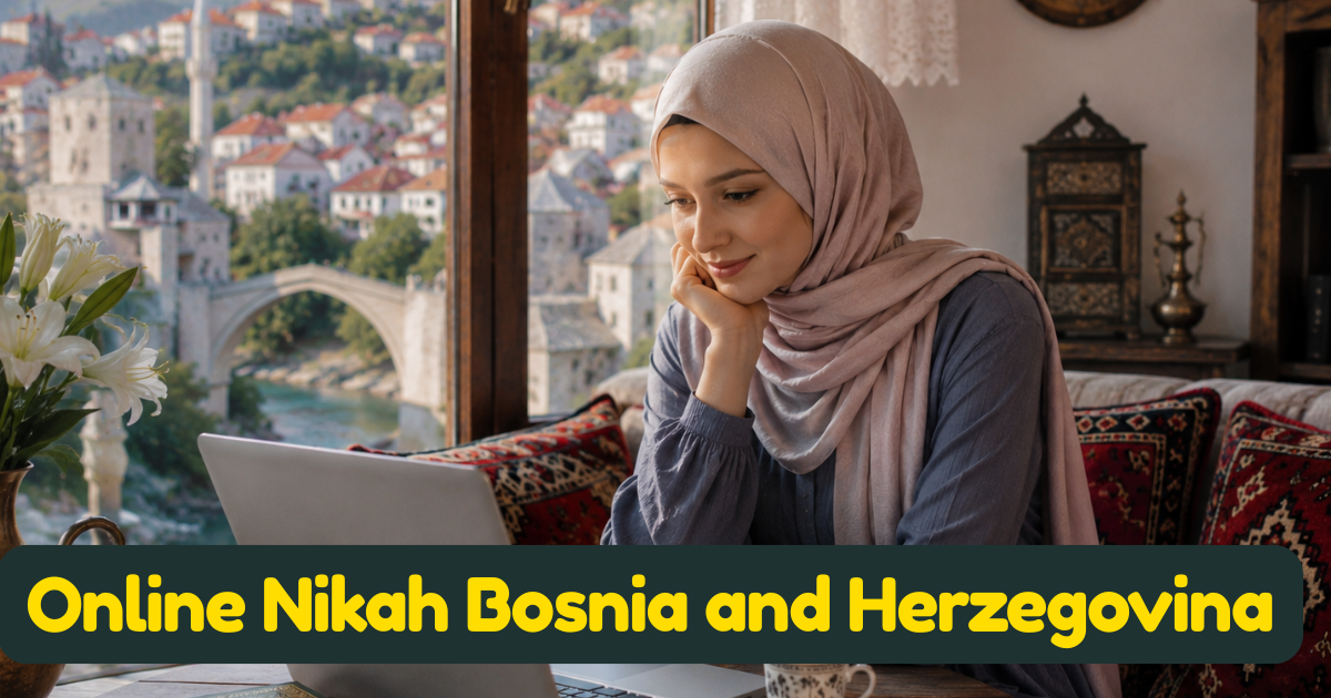 Online Nikah Bosnia and Herzegovina — Complete Guide for Muslims in Bosnia and the Bosniak Diaspora