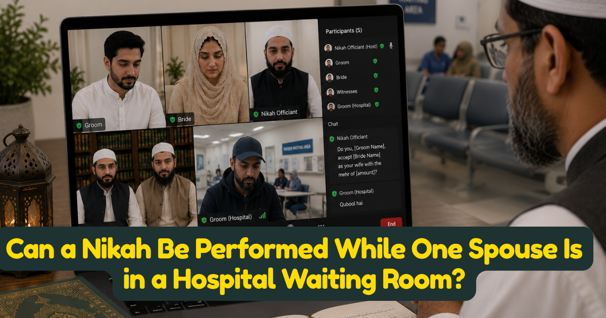Can a Nikah Be Performed While One Spouse Is in a Hospital Waiting Room?