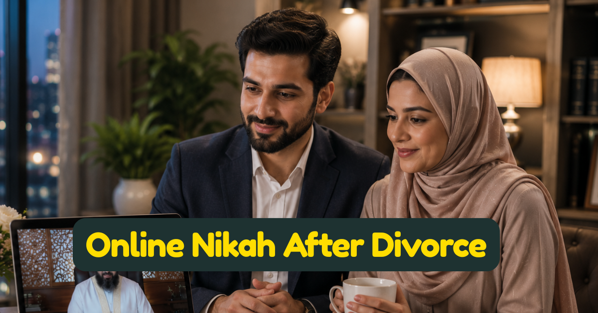 Online Nikah After Divorce — What Islam Says and How to Move Forward