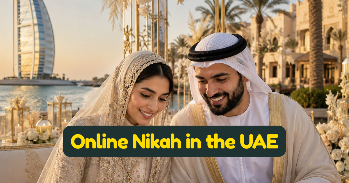 Online Nikah in the UAE — A Complete Guide for Muslims in Dubai, Abu Dhabi and Beyond