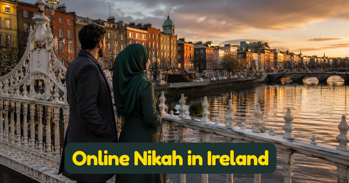Online Nikah in Ireland: A Guide for Muslim Couples Across the Republic and Northern Ireland