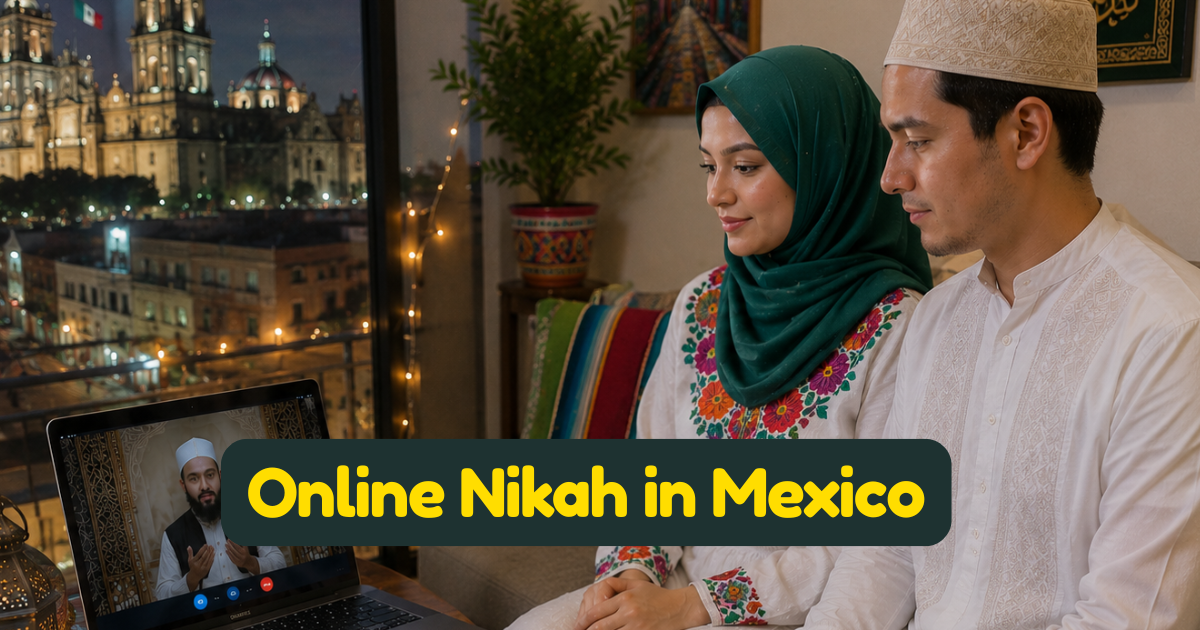Online Nikah in Mexico: Islamic Marriage in a Catholic-Majority Country, the Convert Community, and How to Marry Properly When No Islamic Court Exists
