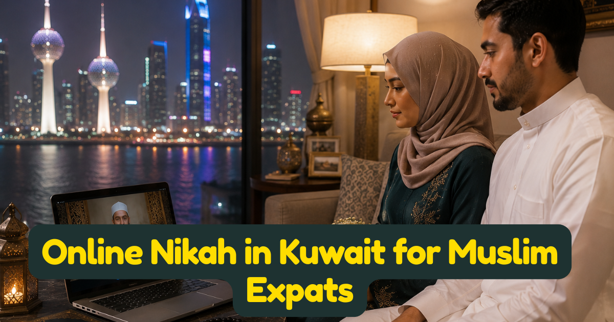 Online Nikah in Kuwait for Muslim Expats: The Shariah Court Gap, the Wali Problem, and How to Marry Islamically When Your Family Is Abroad