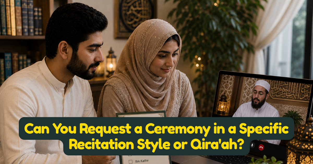 Can You Request a Ceremony in a Specific Recitation Style or Qirah?