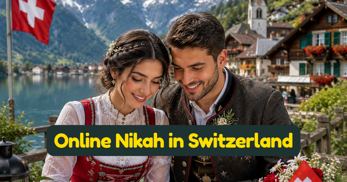 Online Nikah in Switzerland — A Complete Guide for Muslims Across All Cantons