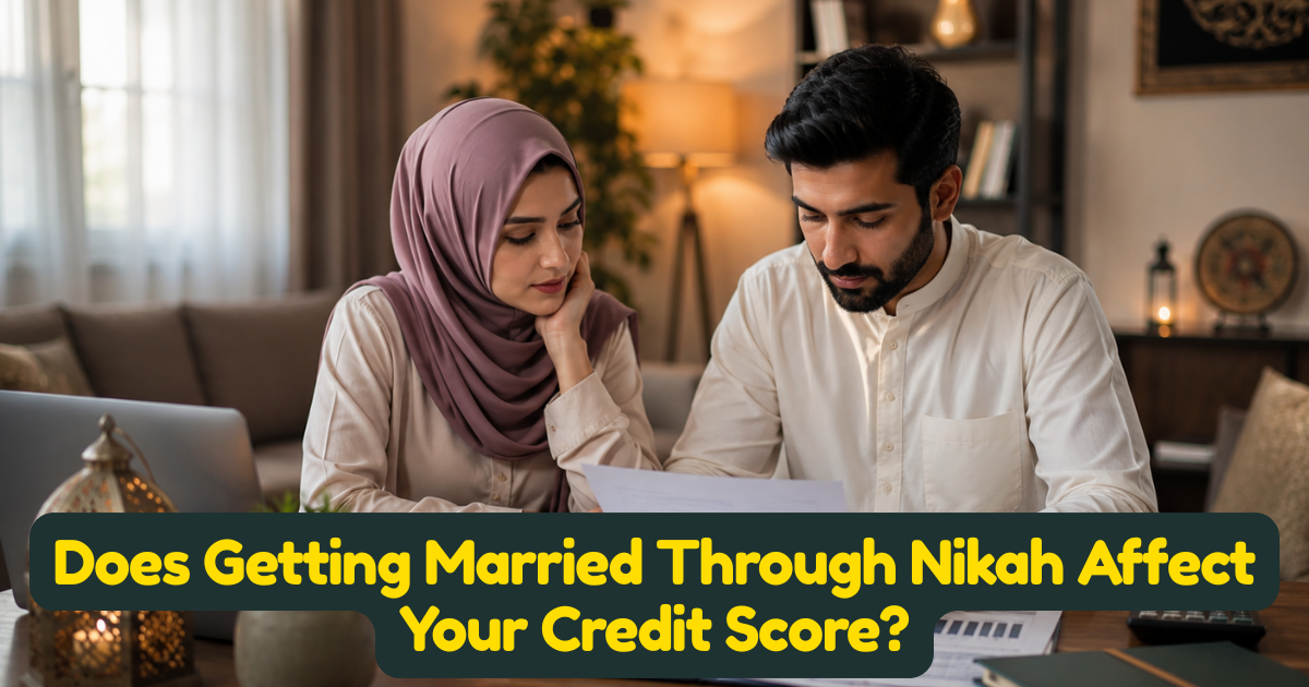 Does Getting Married Through Nikah Affect Your Credit Score?