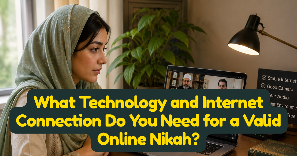 What Technology and Internet Connection Do You Need for a Valid Online Nikah?