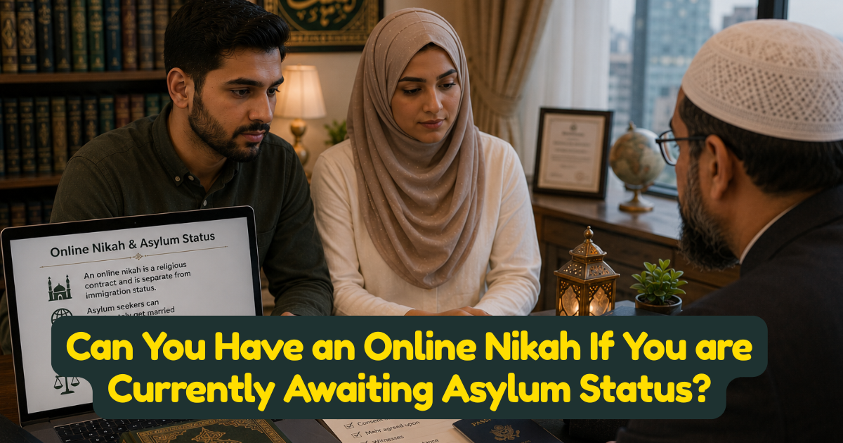 Can You Have an Online Nikah If You are Currently Awaiting Asylum Status?