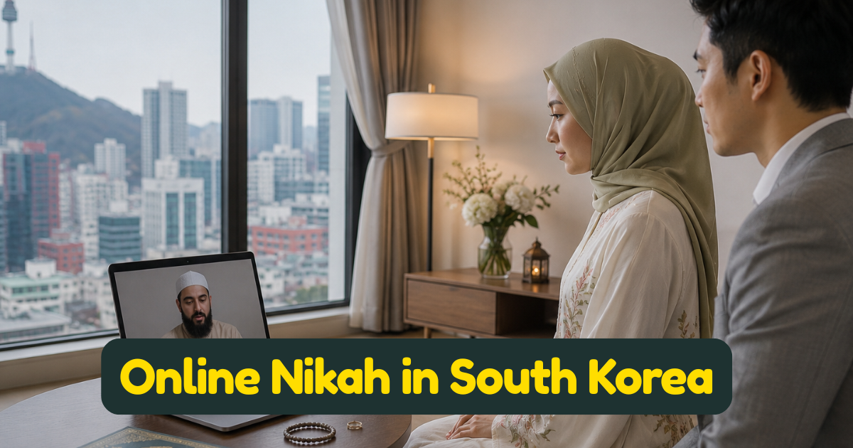 Online Nikah in South Korea: How Muslims Marry Under Shariah When the Law Only Sees a Marriage Report
