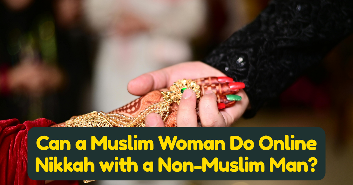 Can a Muslim Woman Do Nikah With a Non-Muslim Man? The Islamic Ruling and What Your Options Actually Are